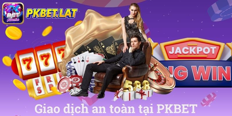 Giao dịch an toàn tại PKBET