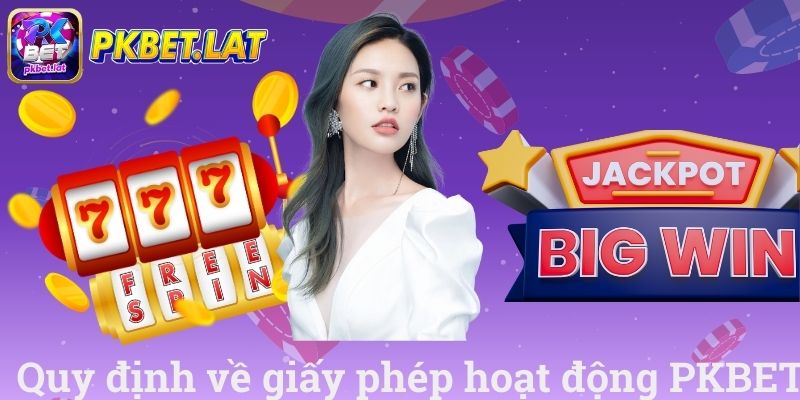 Quy định về giấy phép hoạt động PKBET