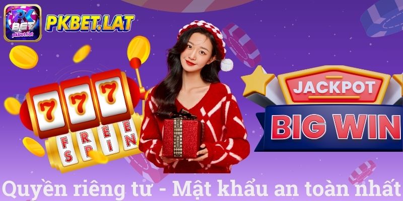Quyền riêng tư - Mật khẩu an toàn nhất