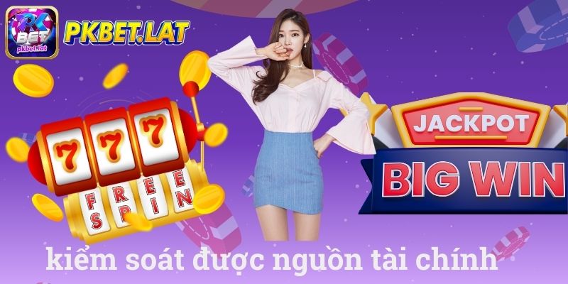 Kiểm soát được nguồn tài chính